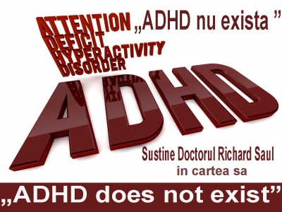 „ADHD nu exista” sustine Doctorul Richard Saul